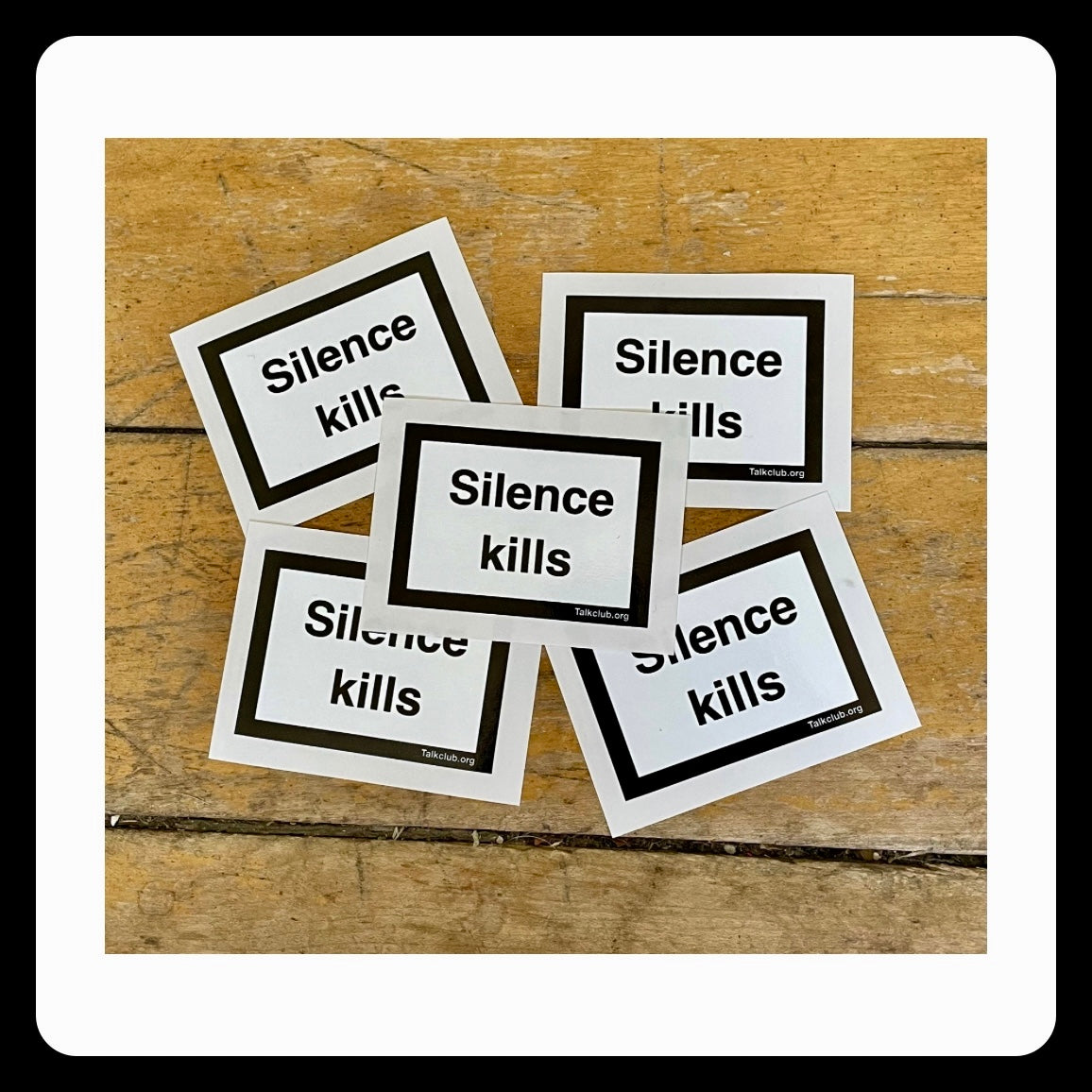Talk Club ‘Silence Kills’ Stickers (Pack of 5)