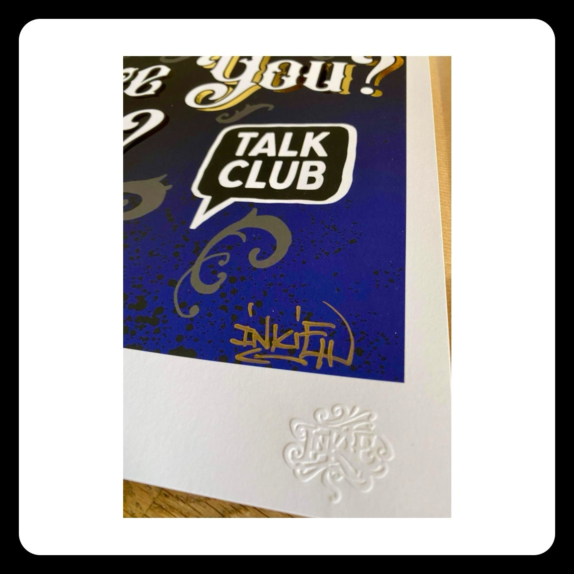 INKIE & TALK CLUB - How are you? Out of 10? Limited Edition print (42 x 30 cm)