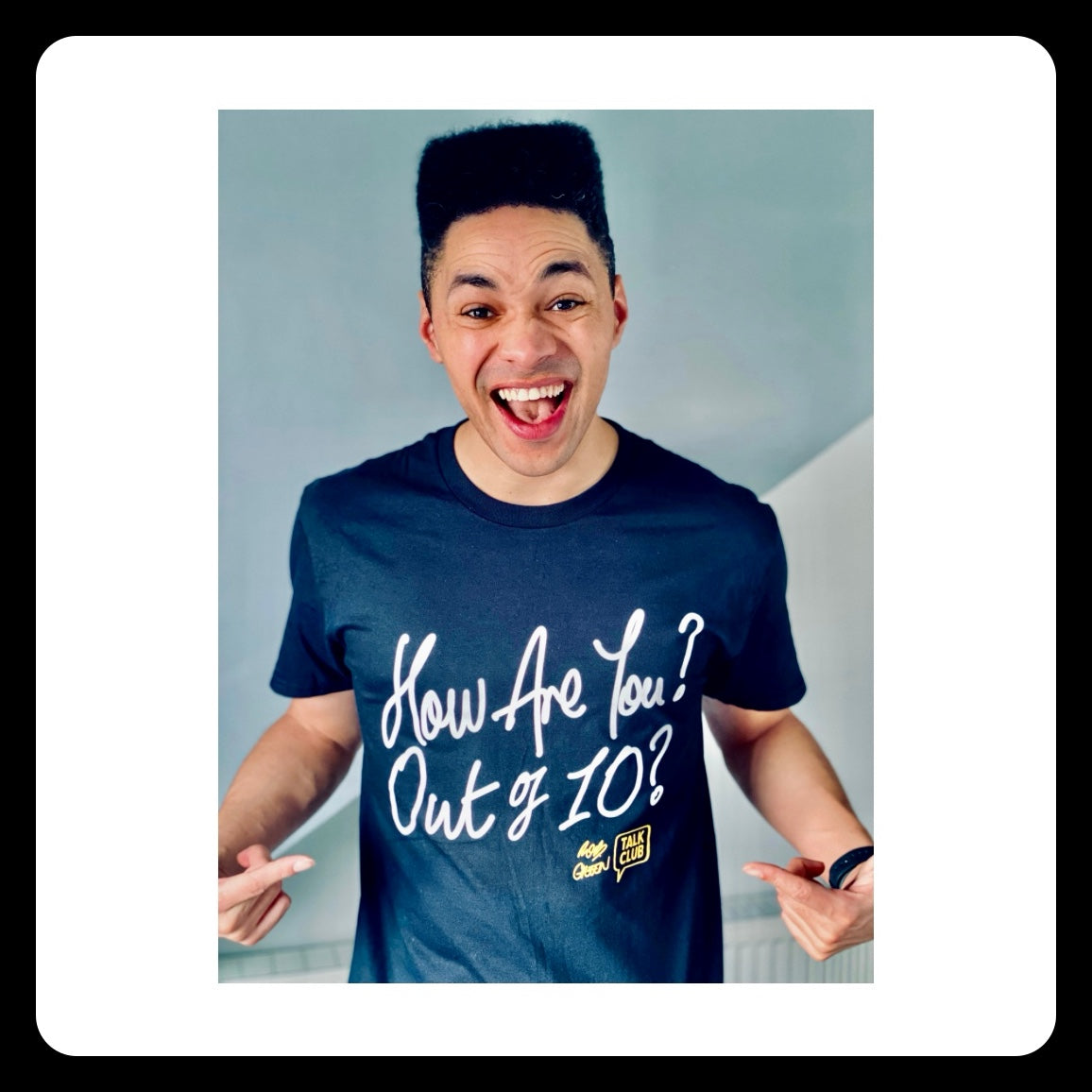 "The Rob Green" Talk Club Tee - How are you? Out of 10?