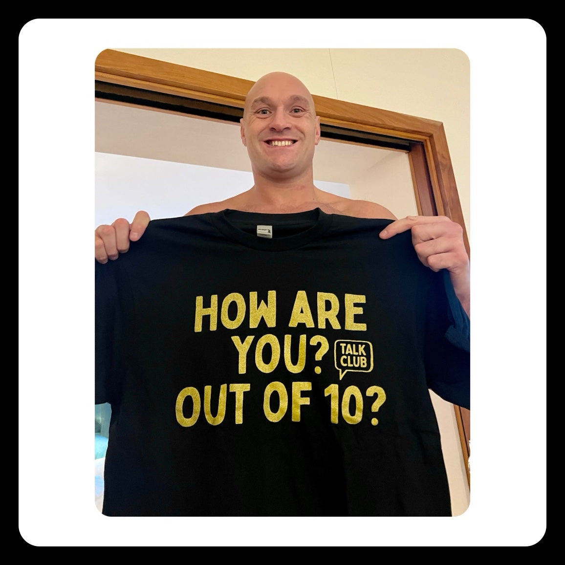 "The Tyson" Talk Club Tee - How are you? Out of 10?