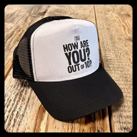 How are you? Out of 10? Trucker Hat