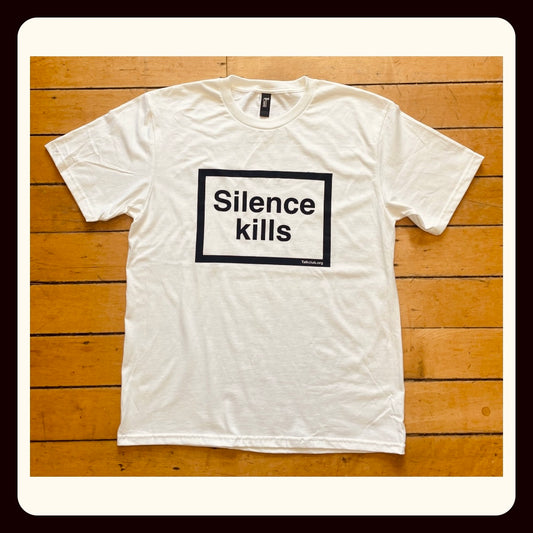 "Silence Kills" Talk Club Tee